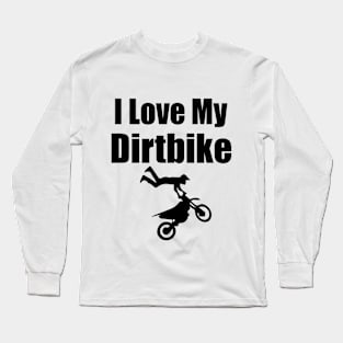 I Love My Dirtbike Motocross love Motocross Motorcycle Long Sleeve T-Shirt